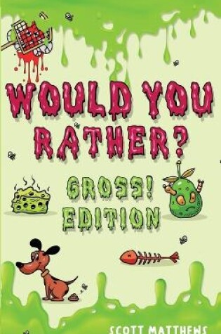Cover of Would You Rather Gross! Editio