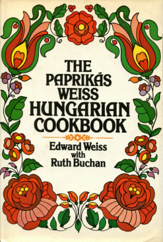 Book cover for The Paprikas Weiss Hungarian Cookbook