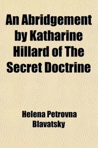 Cover of Secret Doctrine; A Synthesis of Science, Religion and Philosophy