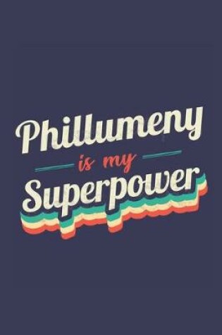 Cover of Phillumeny Is My Superpower