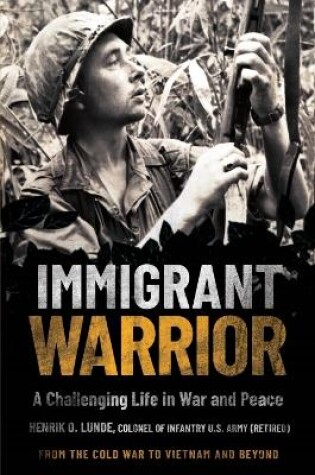 Cover of Immigrant Warrior: a Memoir of Vietnam and Beyond