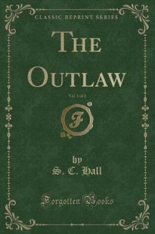 Cover of The Outlaw, Vol. 1 of 2 (Classic Reprint)