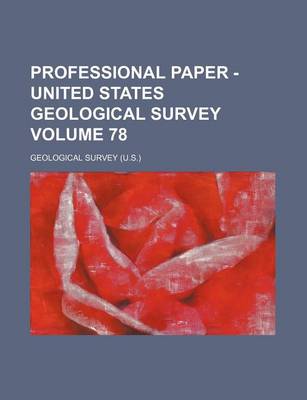 Book cover for Professional Paper - United States Geological Survey Volume 78