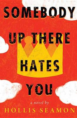 Book cover for Somebody Up There Hates You
