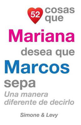 Cover of 52 Cosas Que Mariana Desea Que Marcos Sepa
