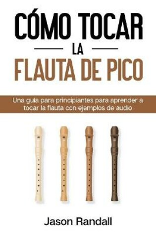 Cover of Como tocar la flauta de pico