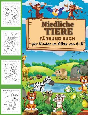 Book cover for Niedliche Tiere Farbung Buch fur Kinder im Alter von 2-4, 4-8, Jungen & Madchen, lustige, einfache und entspannende Ausmalbilder fur Tierliebhaber