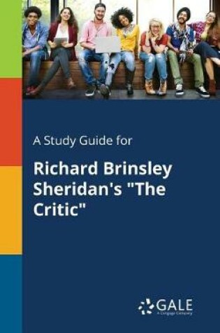 Cover of A Study Guide for Richard Brinsley Sheridan's the Critic