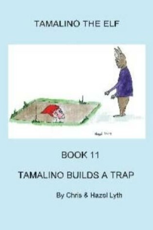 Cover of Tamalino Builds a Trap