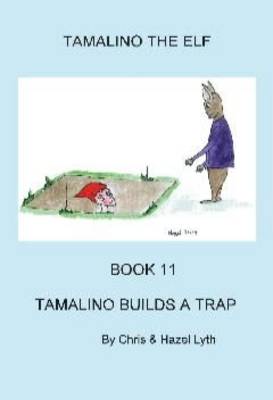 Cover of Tamalino Builds a Trap