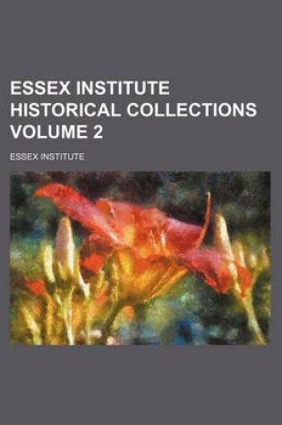 Cover of Essex Institute Historical Collections Volume 2