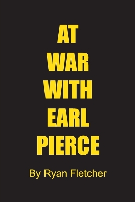 Book cover for At War With Earl Pierce