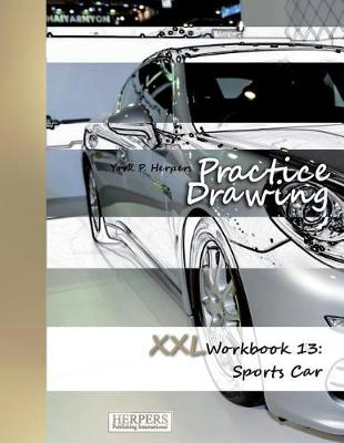 Cover of Practice Drawing - XXL Workbook 13