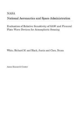 Cover of Evaluation of Relative Sensitivity of Saw and Flexural Plate Wave Devices for Atmospheric Sensing