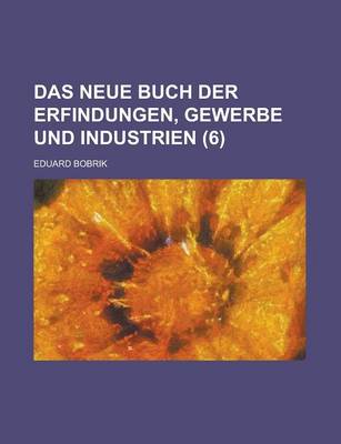 Book cover for Das Neue Buch Der Erfindungen, Gewerbe Und Industrien (6)
