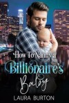 Book cover for How to Nanny a Billionaire's Baby