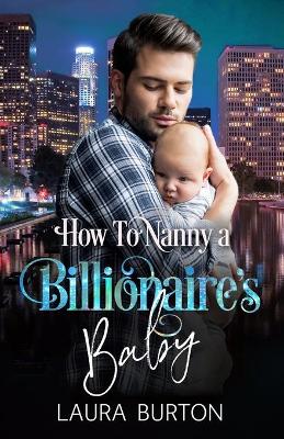 Cover of How to Nanny a Billionaire's Baby