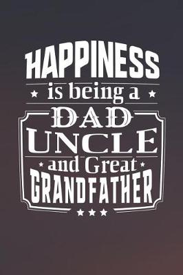 Book cover for Happiness Is Being A Dad Uncle & Great Grandfather