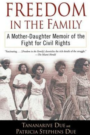 Cover of Freedom in the Family: A Mother-Daughter Memoir of the Fight for Civil Rights