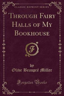 Book cover for Through Fairy Halls of My Bookhouse (Classic Reprint)