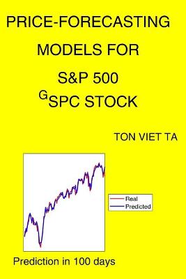 Book cover for Price-Forecasting Models for S&P 500 ^GSPC Stock