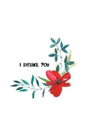 Cover of I Dislike You