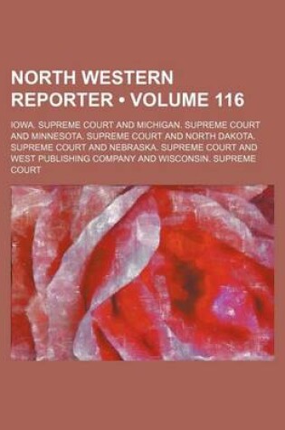 Cover of The Northwestern Reporter Volume 116