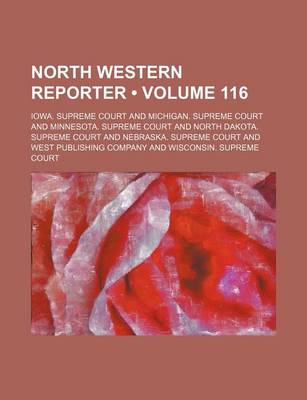 Book cover for The Northwestern Reporter Volume 116