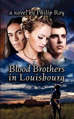 Book cover for Blood Brothers in Louisbourg