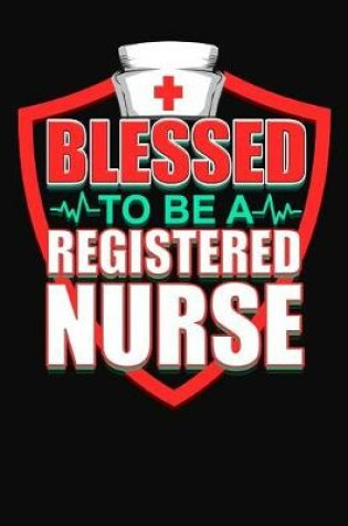 Cover of Blessed To Be A Registered Nurse