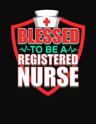 Book cover for Blessed To Be A Registered Nurse