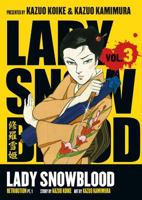 Book cover for Lady Snowblood Volume 3: Retribution Part 1