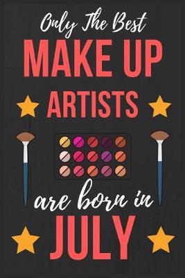 Book cover for Only The Best Make up Artists Are Born In July