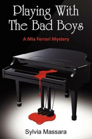 Cover of Playing With The Bad Boys - A Mia Ferrari Mystery