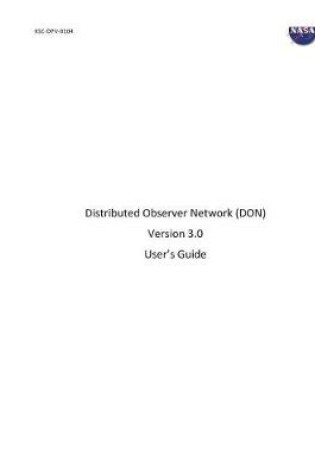 Cover of Distributed Observer Network (Don), Version 3.0, User's Guide