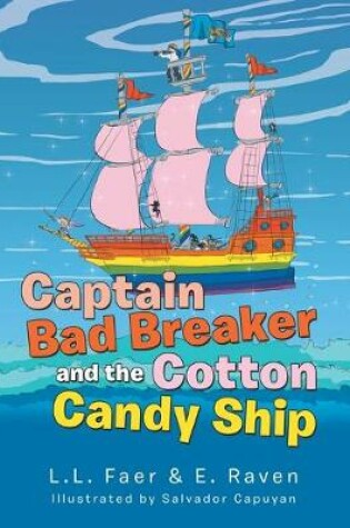 Cover of Captain Bad Breaker and the Cotton Candy Ship