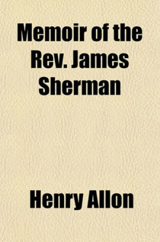 Cover of Memoir of the REV. James Sherman