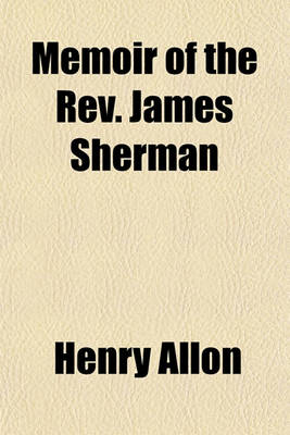 Book cover for Memoir of the REV. James Sherman