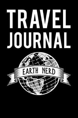 Book cover for Travel Journal Earth Nerd