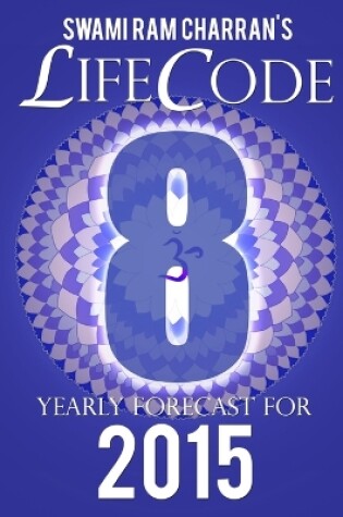 Cover of Lifecode #8 Yearly Forecast for 2015 - Laxmi