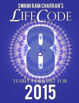 Book cover for Lifecode #8 Yearly Forecast for 2015 - Laxmi