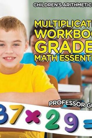 Cover of Multiplication Workbook Grade 3 Math Essentials Children's Arithmetic Books