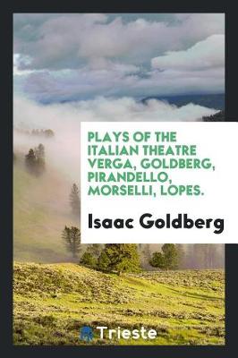 Book cover for Plays of the Italian Theatre Verga, Goldberg, Pirandello, Morselli, Lopes.