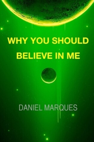 Cover of Why You Should Believe in Me