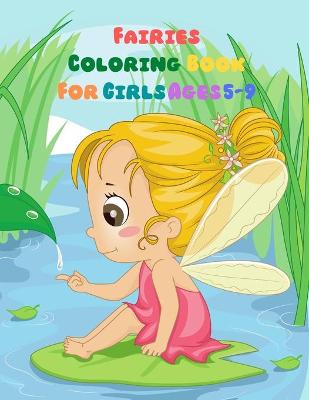 Book cover for Fairies Coloring Book For Girls Ages 5-9