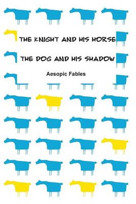 Book cover for The Knight and his Horse & The Dog and his Shadow
