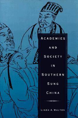 Book cover for Academies and Society in Southern Sung China