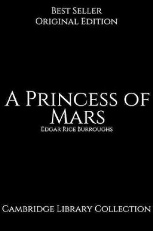 Cover of A Princess of Mars, Cambridge Library Collection