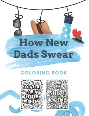 Book cover for How New Dads Swear Coloring Book