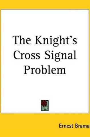 Cover of The Knight's Cross Signal Problem